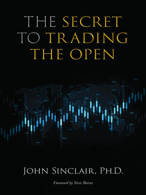 cover image of The Secret to Trading the Open
